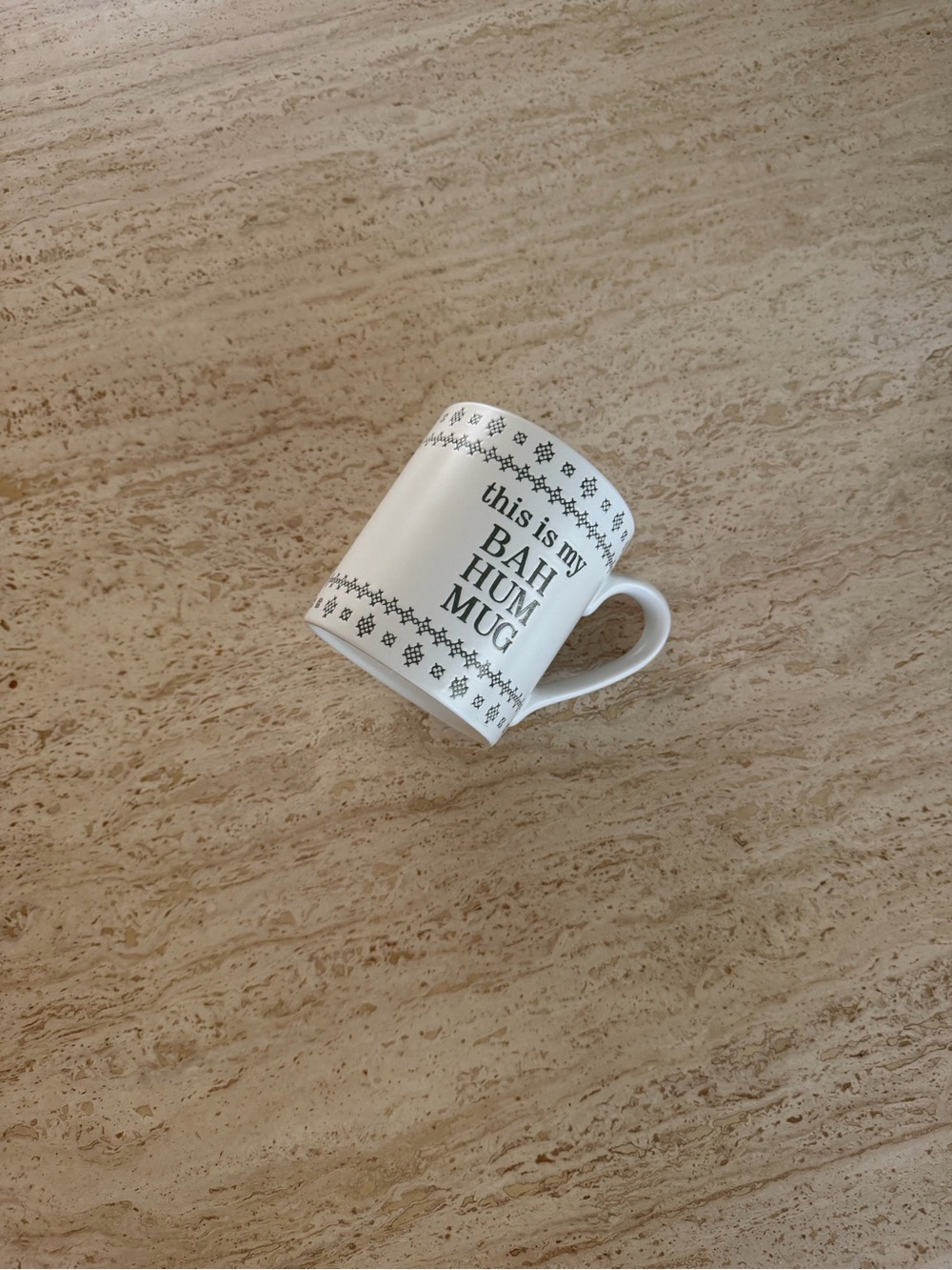 "This is my 'Bah Hum Mug'"